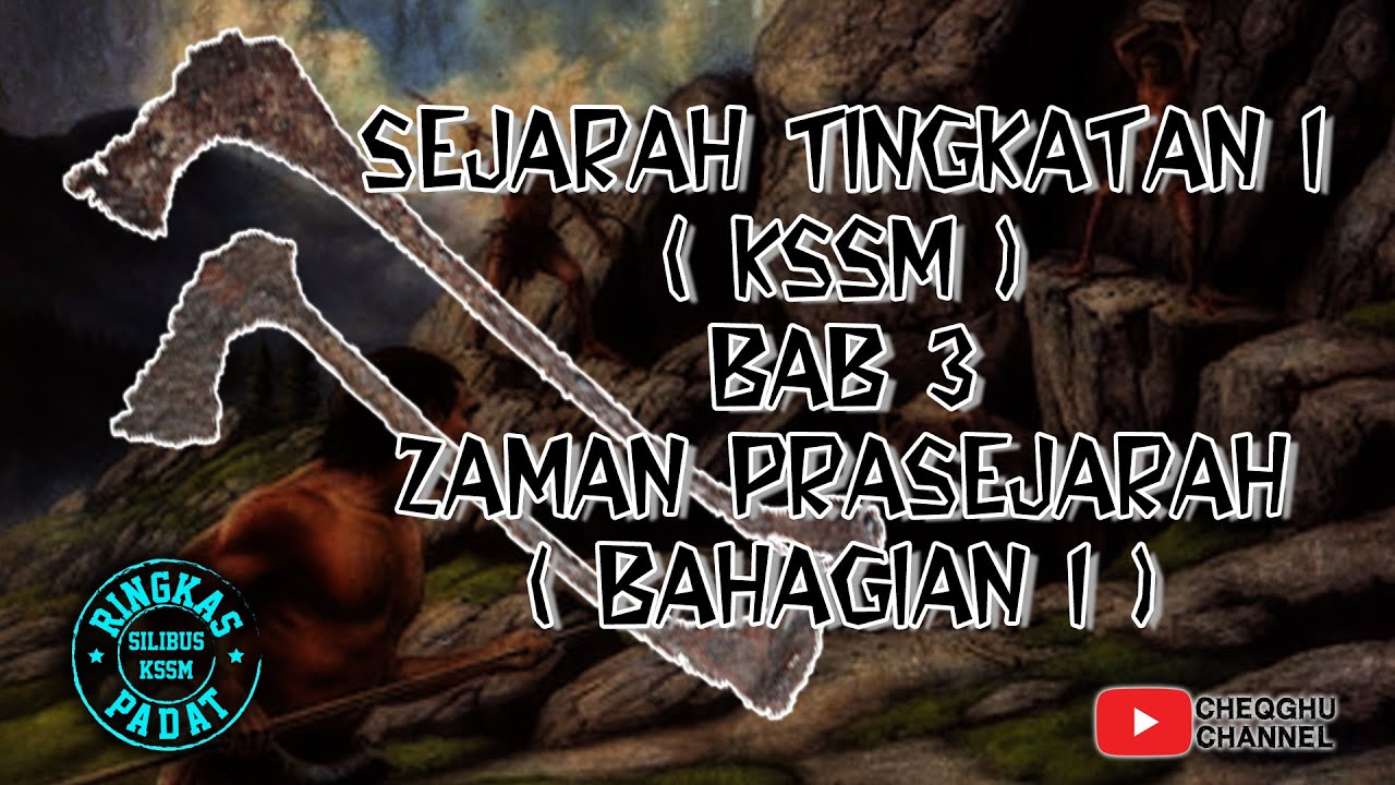 SEJARAH TINGKATAN 1 KSSM BAB 3 : ZAMAN PRASEJARAH (BAHAGIAN 1)