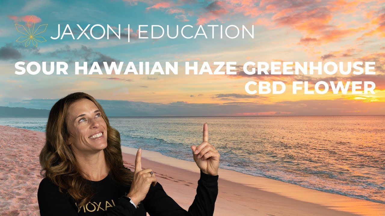 JAXON SOUR HAWAIIAN HAZE CBD FLOWER