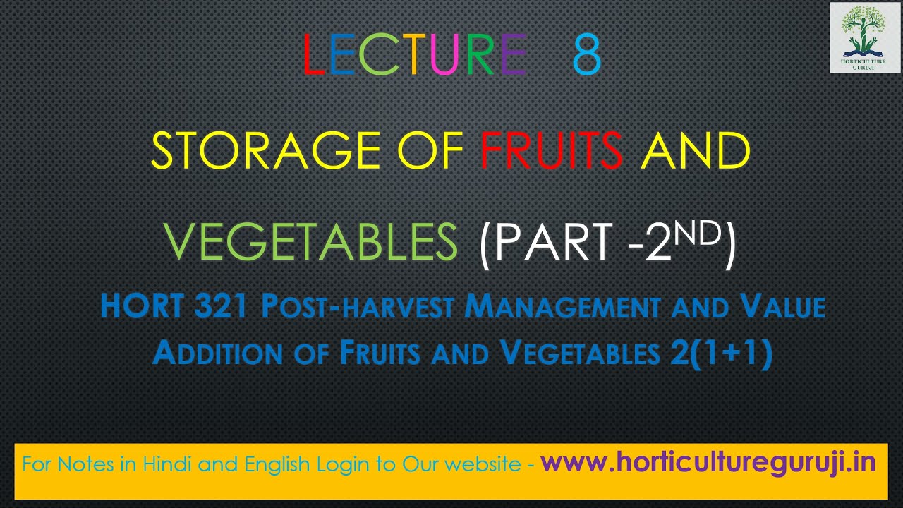#HORT321 | Lecture 8  Storage of Fruits and Vegetables | Part 2nd