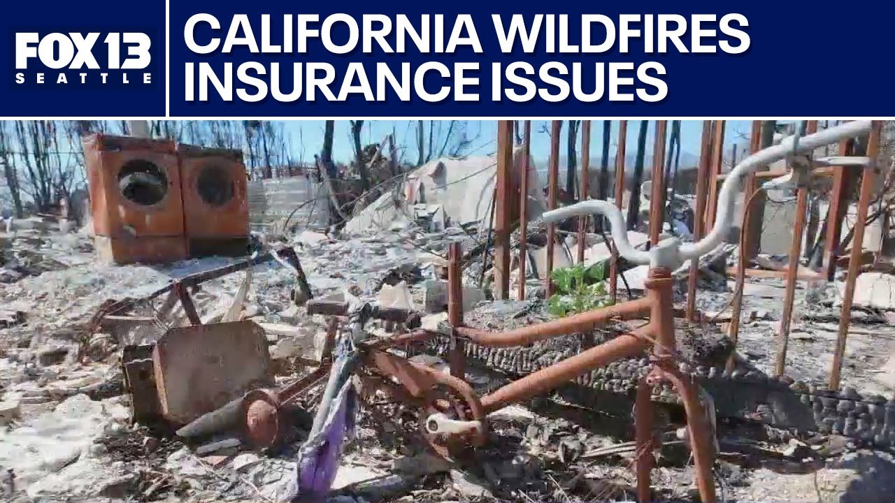 Insurance issues after California wildfires | FOX 13 Seattle