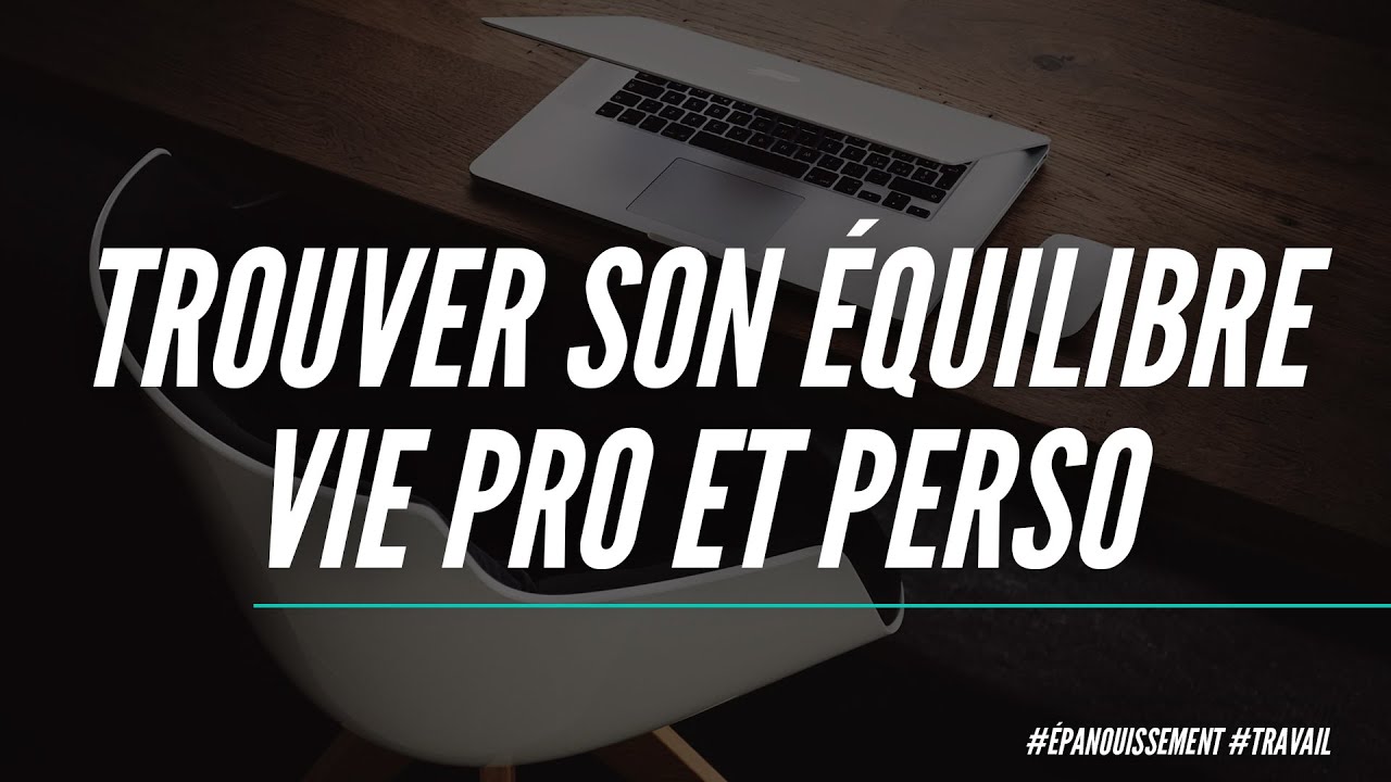 Quel équilibre vie privée vie professionnelle pour s'épanouir dans la vie ? (roue de la vie)