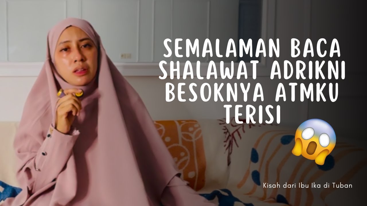 SEMALAMAN BACA SHALAWAT ADRIKNI BESOKNYA ATMKU TERISI