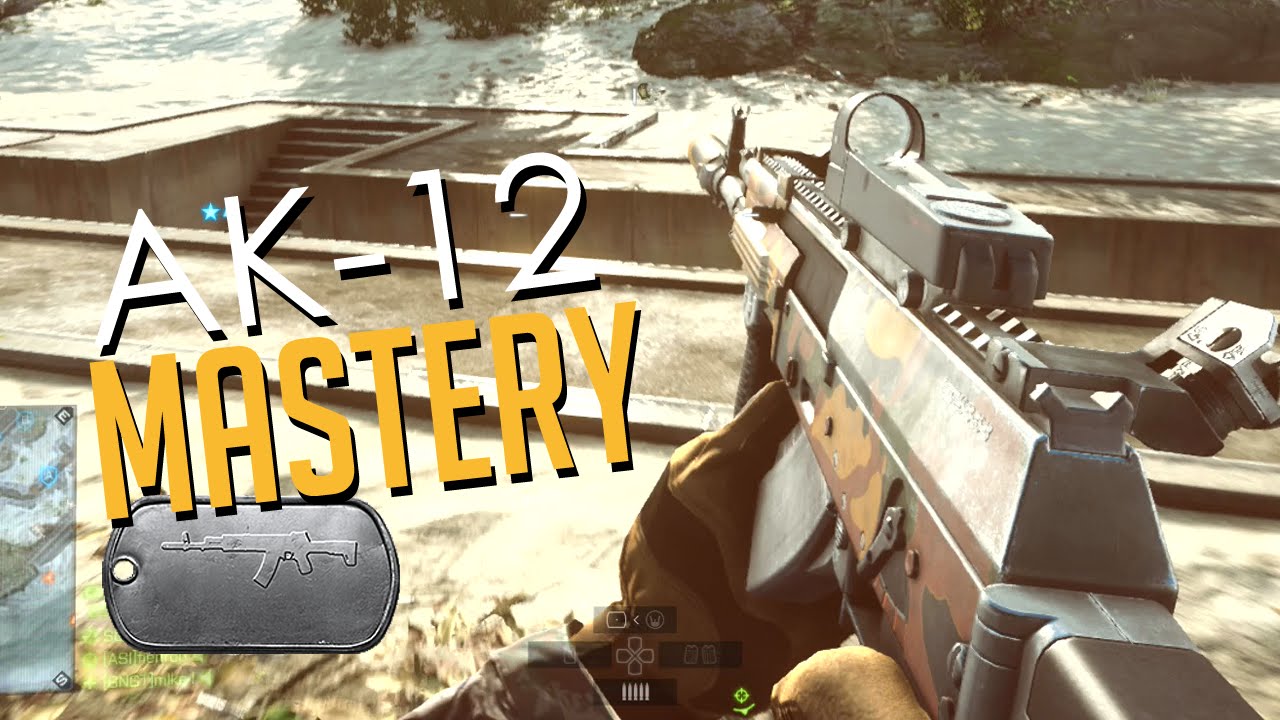 Battlefield 4 Mastery- AK12 (Weapon review & recommended Loadouts)