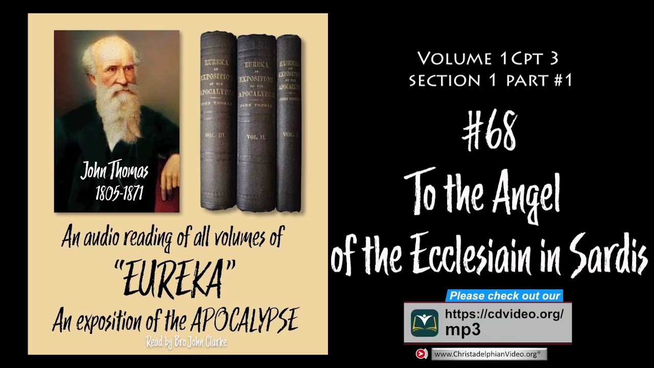 A Reading of 'Eureka' by John Thomas 1805-1871 part #68 'To the Angel of the Ecclesia in Sardis'