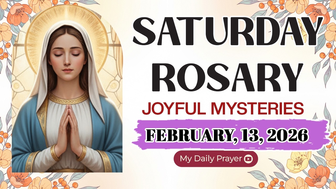 ROSARY SATURDAY:  JOYFUL MYSTERIES 🔴FEBRUARY 14 2026 🌹SAFE IN HIS HANDS