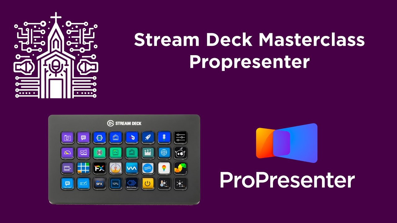 Мастер-класс по Stream Deck: освоение управления ProPresenter с помощью Companion!
