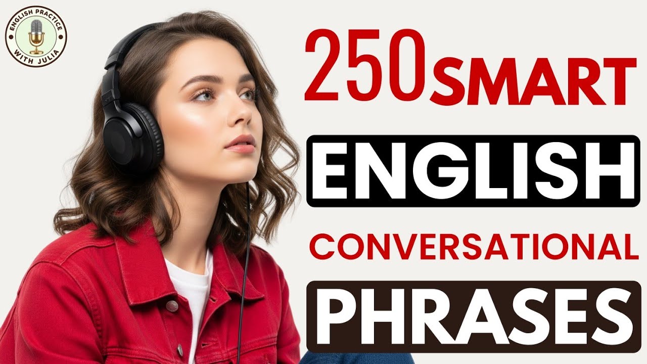 250 Smart Everyday English Conversational Phrases | English Speaking &  Listening Practice Podcast
