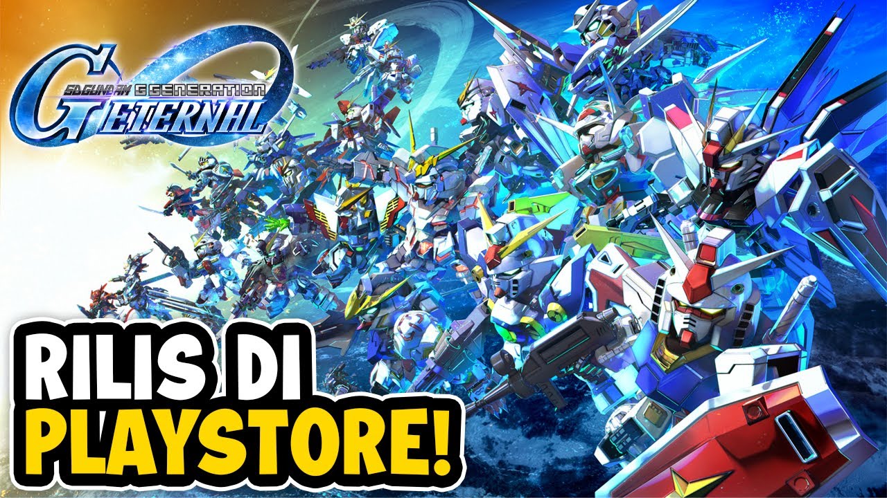 Yang Ditunggu Akhirnya Rilis di Playstore Indonesia! - SD Gundam G Generation ETERNAL (Android/iOS)