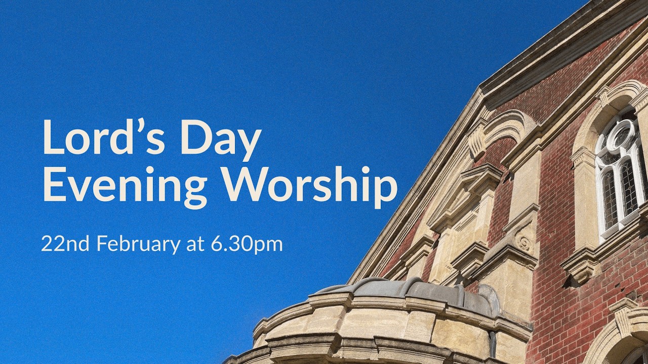 Evening Worship | 6.30pm on 22nd February 2026 | Rev Malcolm Watts