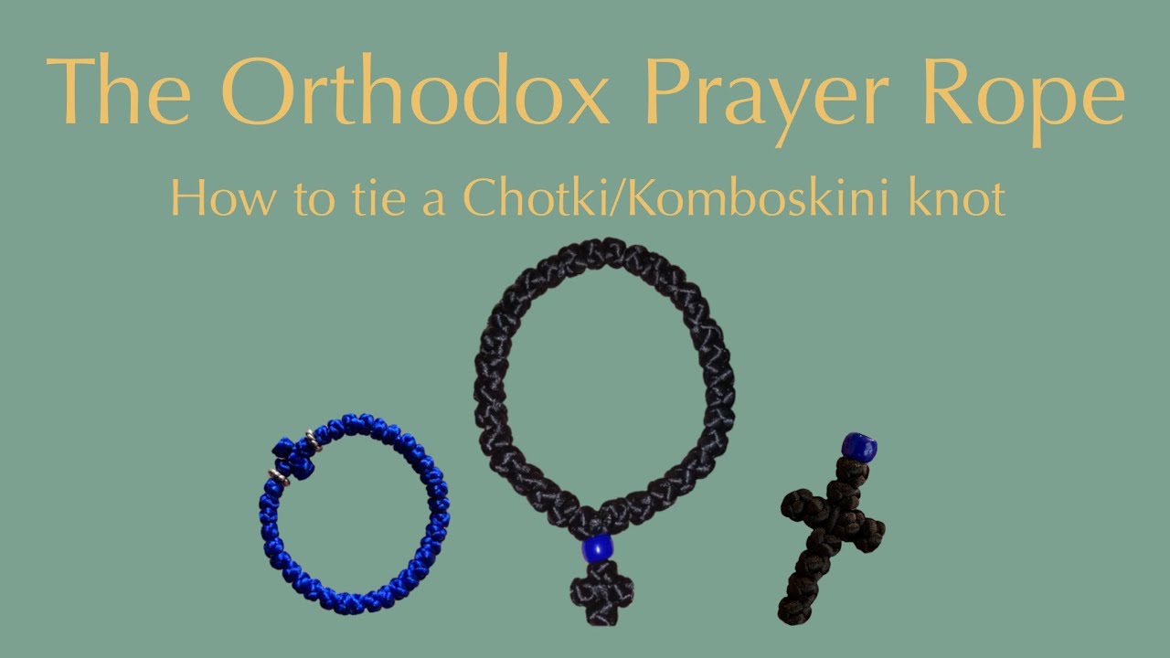 The Orthodox Prayer Rope - How to tie a Chotki/Komboskini knot