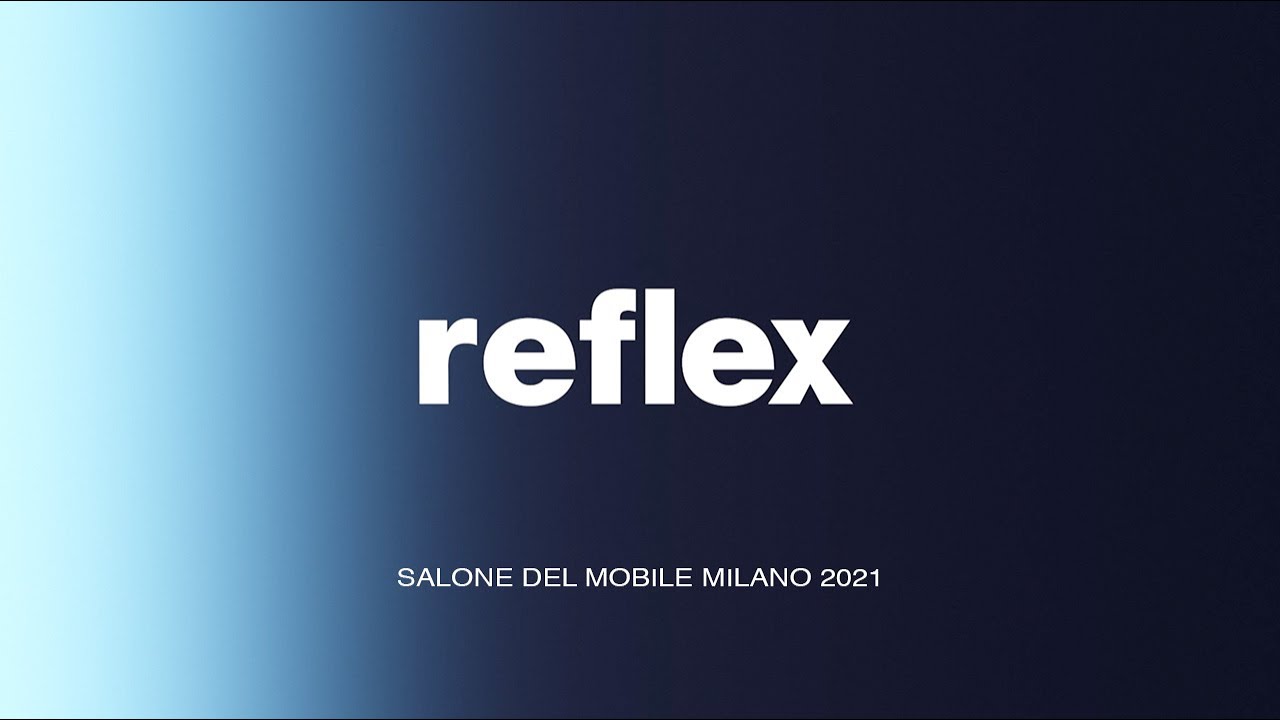 Reflex - Salone del Mobile 2021