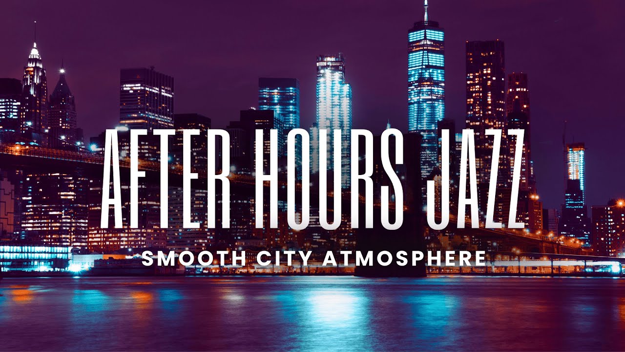 After Hours Jazz | Smooth City Atmosphere