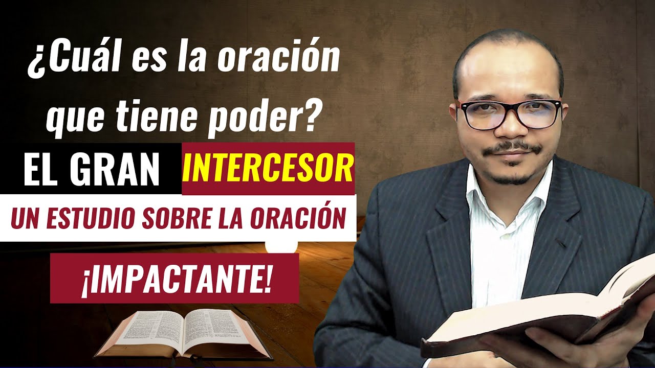 Oraciones poderosas ¿Cuales son? Estudiemos acerca de la oración intercesora.