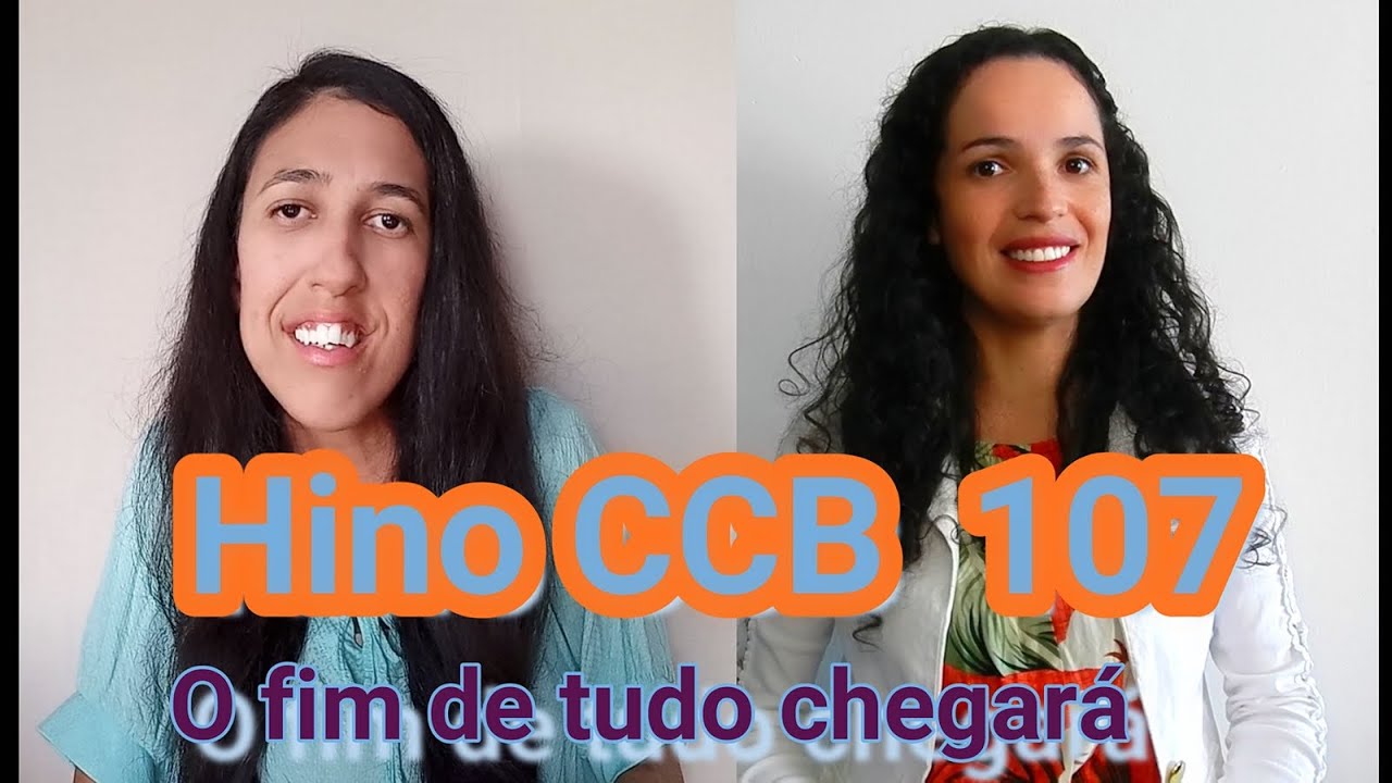 Hino CCB 107 - O Fim de  Tudo Chegará - Vany Magalhães & Ketlinn Goveia