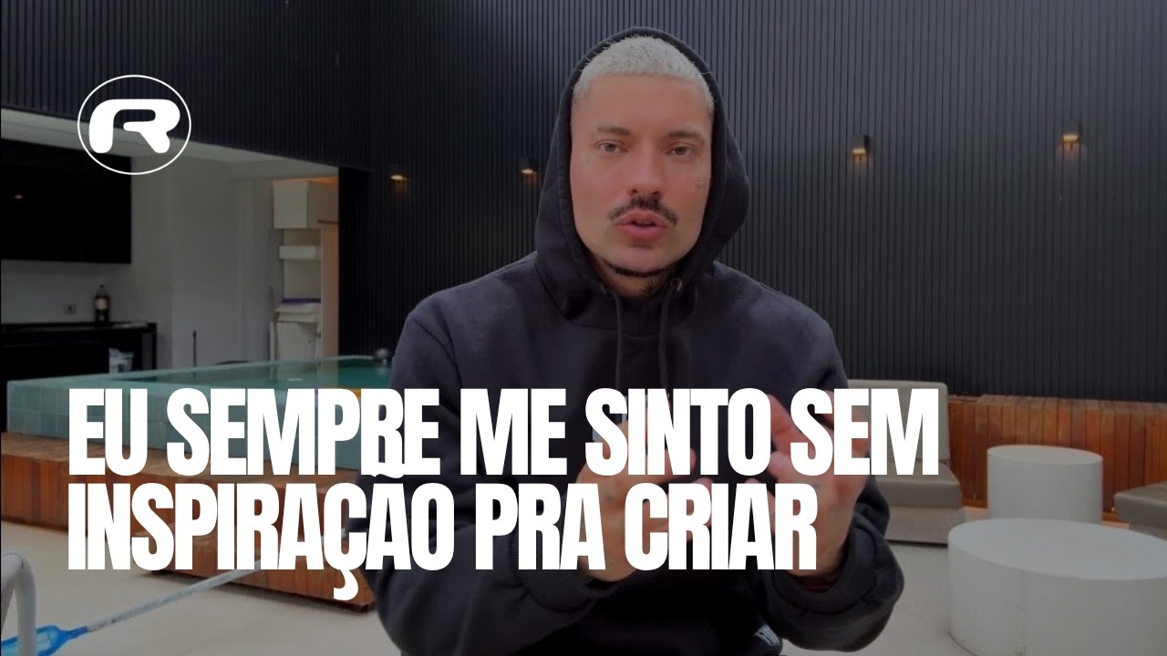 “EU SEMPRE ME SINTO SEM INSPIRAÇÃO PRA CRIAR”