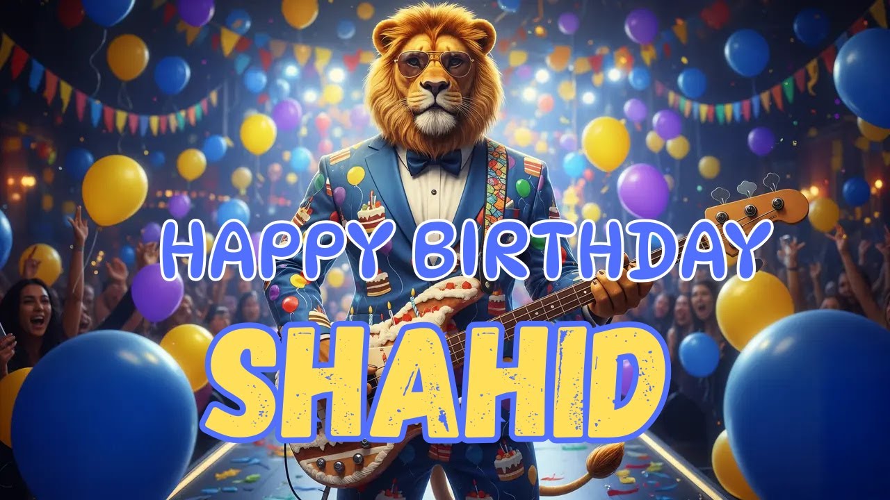 SHAHID Happy Birthday Song - Happy Birthday to Shahid