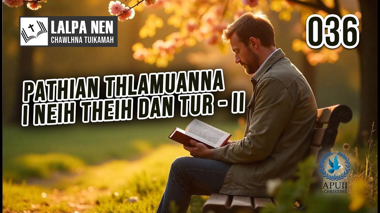 Lalpa Nen Chawlhna Tuikamah - 036 | Pathian thlamuanna neih theih dan - II