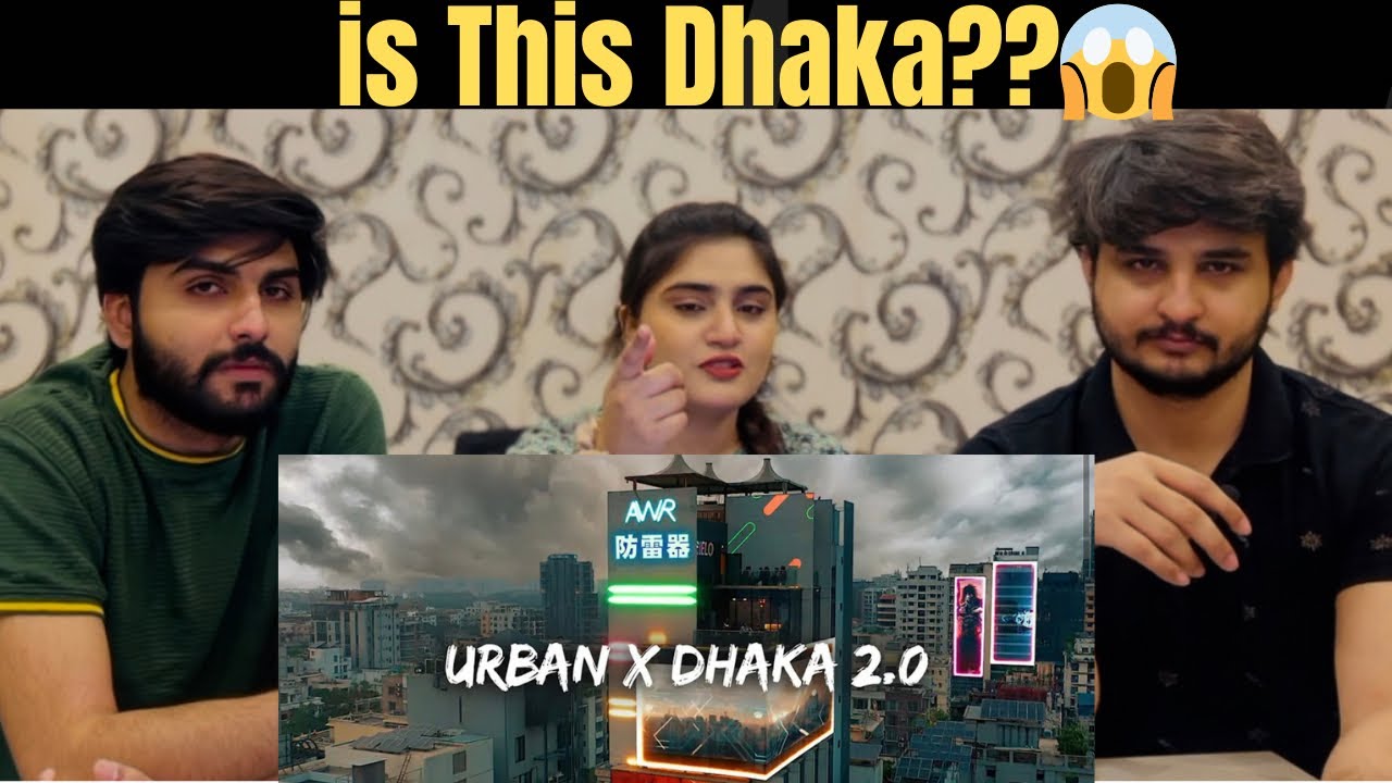 Pakistan Reaction on URBAN X DHAKA 2.O | IS THIS DHAKA 🇧🇩?