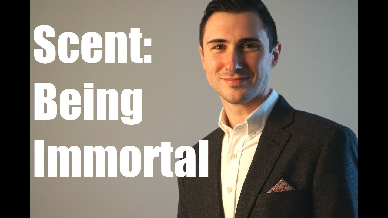 Scent: How To Be Immortal