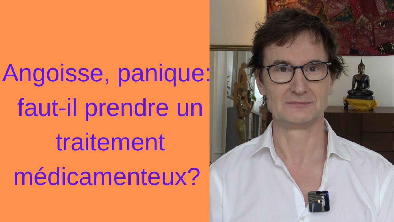Gérer l'angoisse : faut-il prendre un traitement médicamenteux ?