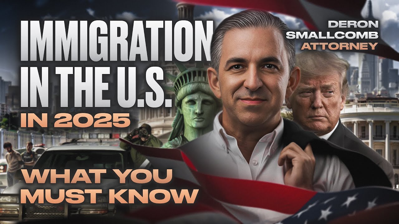 Immigration in the U.S. in 2025: What You MUST Know, Attorney Deron Smallcomb #attorney #trump #usa