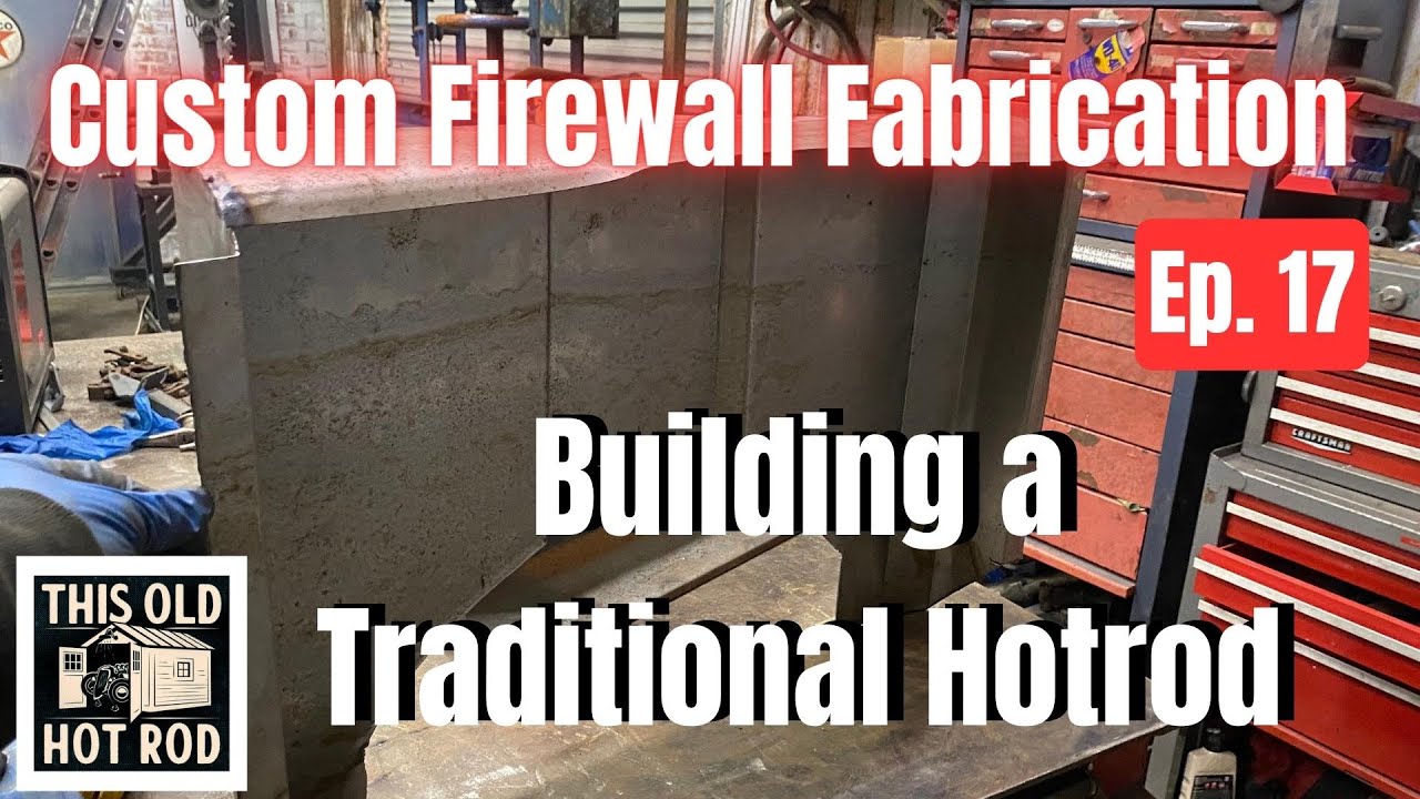 Fabricating a Firewall [ How to build a hot rod]
