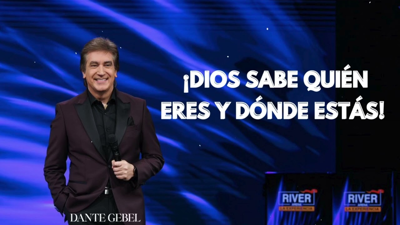 Pastor Dante Gebel - ¡Dios Sabe Quién Eres y Dónde Estás!
