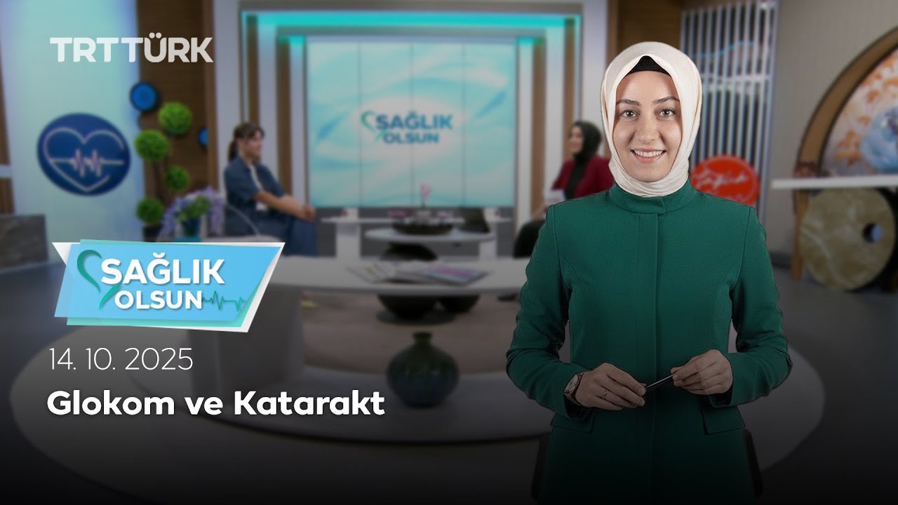 Glokom ve Katarakt | Sağlık Olsun - 14.10.2025