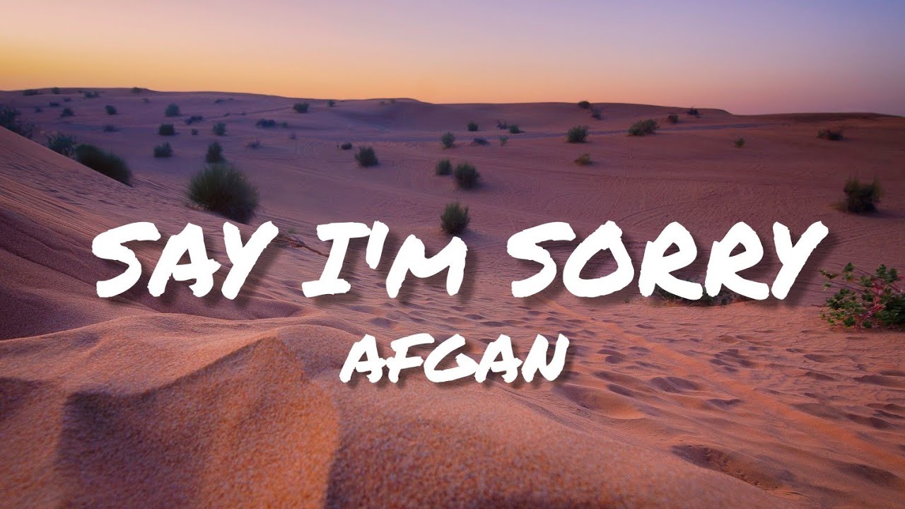 Afgan - Say I'm Sorry (Lyrics)