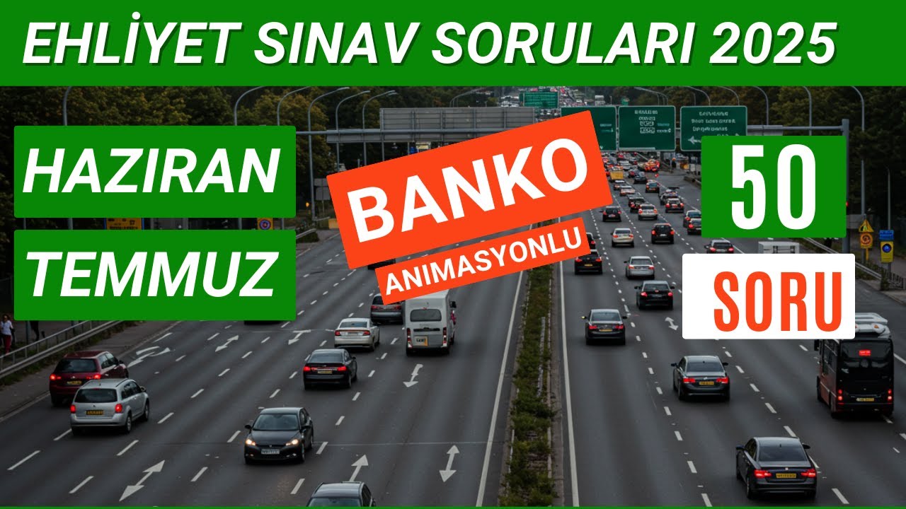 Ehliyet Sınav Soruları 2025 | Temmuz, Ağustos Çıkmış Ehliyet Sorularını Çöz