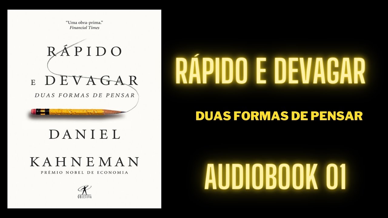 AUDIOBOOK RÁPIDO E DEVAGAR DUAS MANEIRAS DE PENSAR #01|Daniel Kahneman