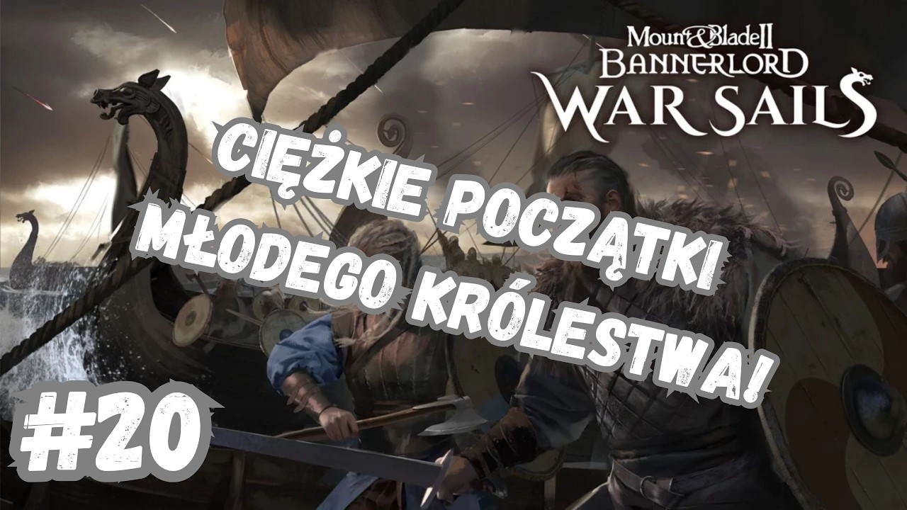 #20 - M&B2: Bannerlord + War Sails - Własne królestwo! - Finał cz.1