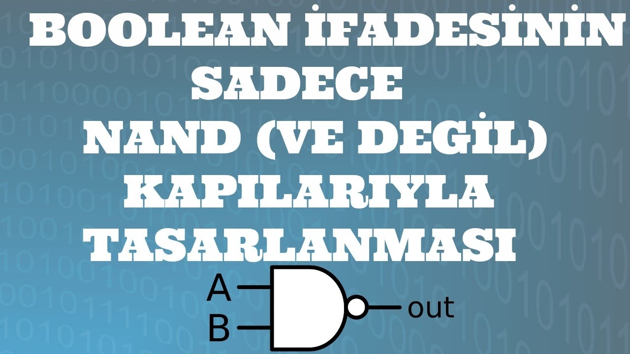 SAYISAL ELEKTRONİK DERSLERİ: Boolean İfadesinin Sadece NAND (VE DEĞİL) Kapılarıyla Tasarlanması