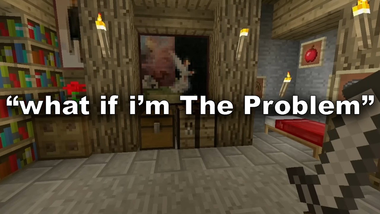 What If I'm the Problem?