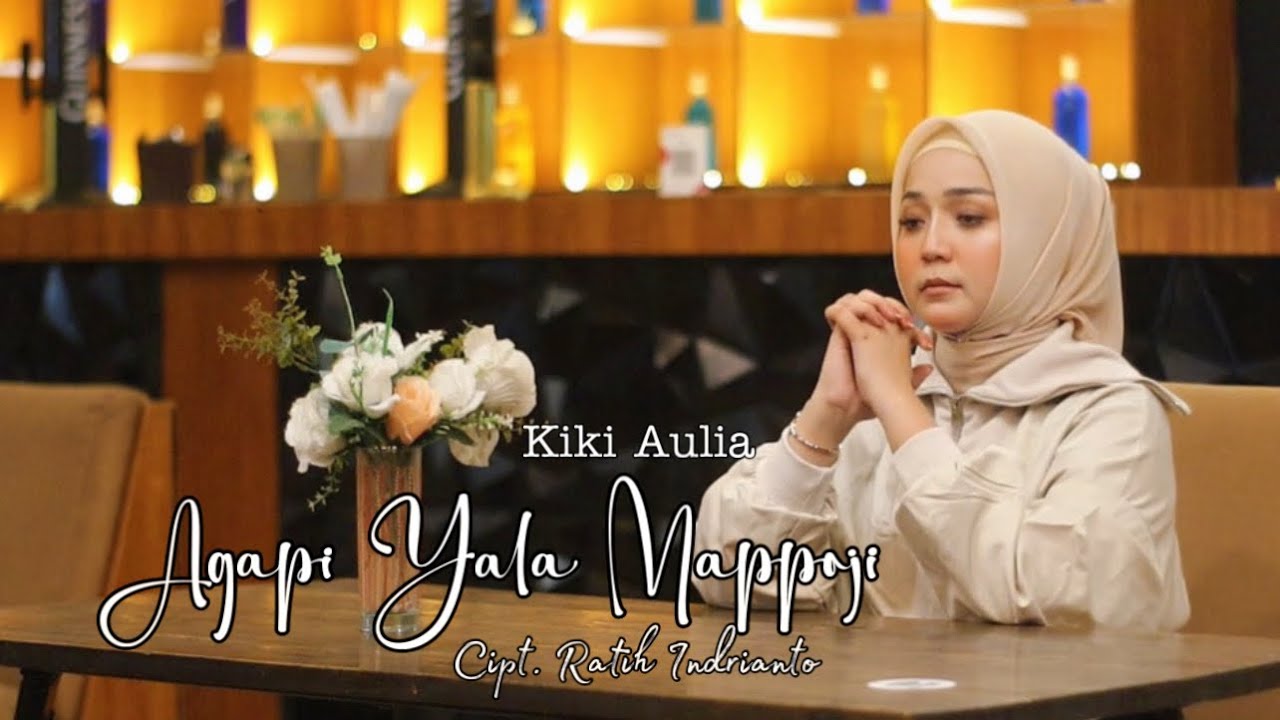 Agapi Yala Mappoji_KIKI AULIA II Cipt. Ratih Indrianto