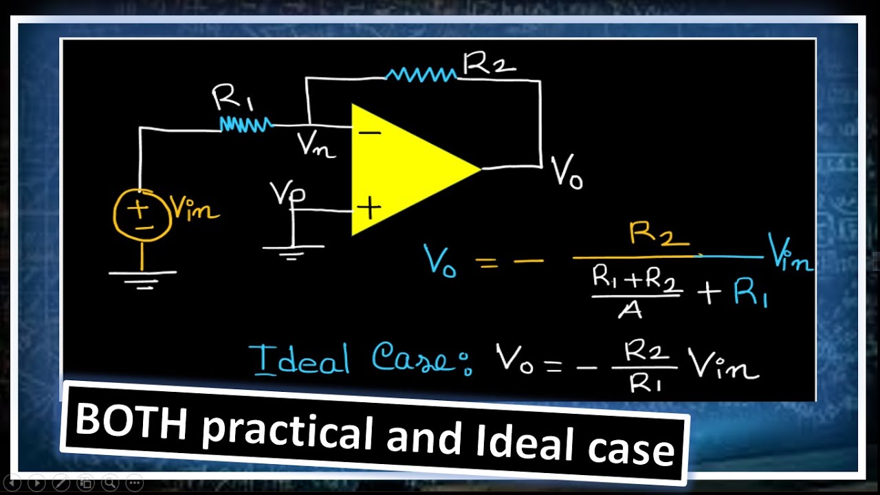 Deriving Voltage Gain Formula for Practical and Ideal Inverting Amplifier | Op-Amp Basics