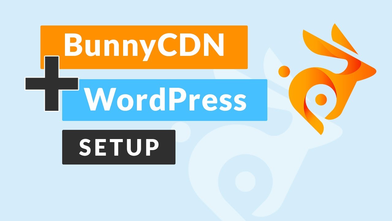 How to setup your WordPress website with BunnyCDN (EASY)