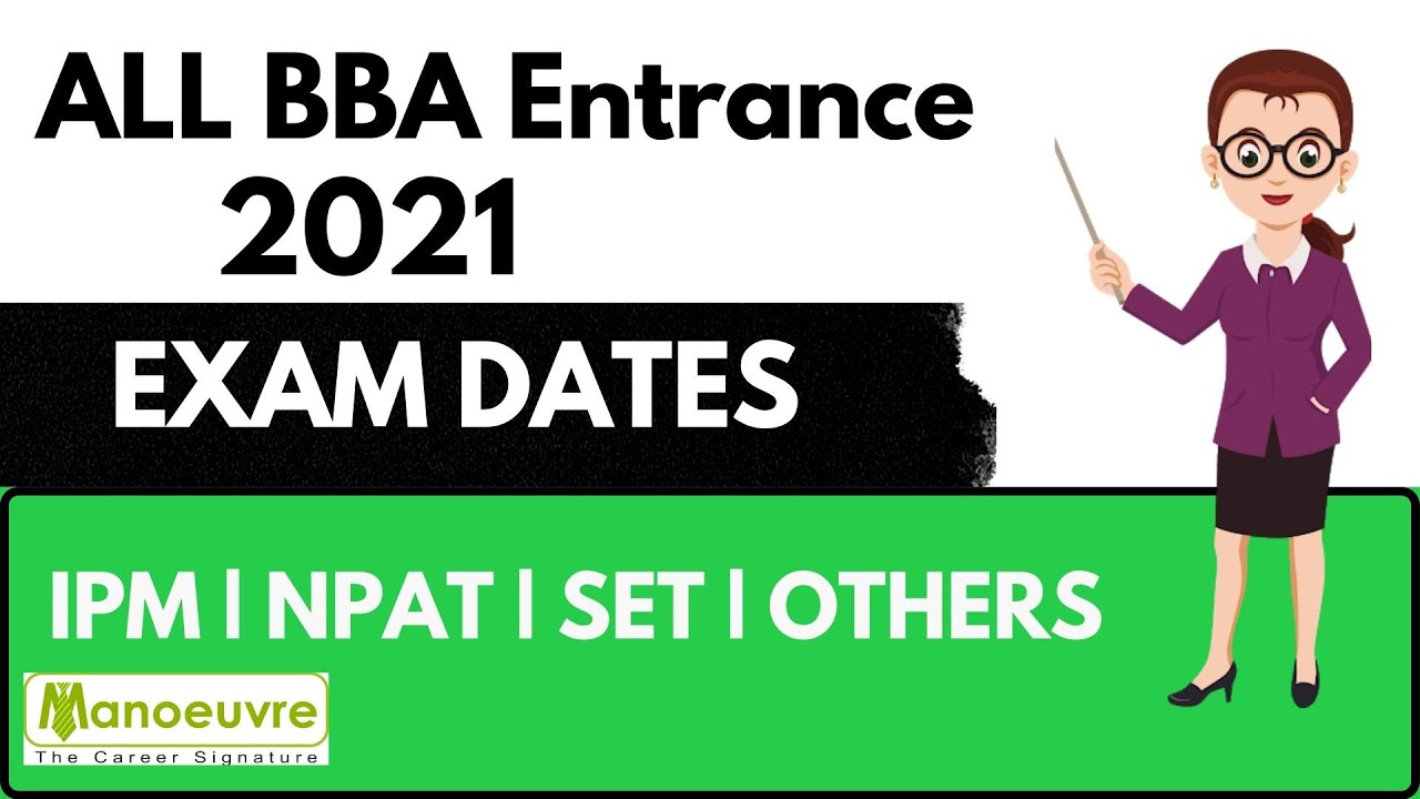 All BBA Entrance 2021 - Exam Dates tentative | IPMAT | NPAT | SET | CUET | UGAT| DU| IPUCET | XAVIER