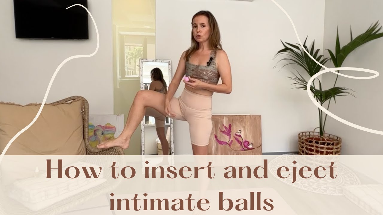 How to insert and eject intimate balls 101