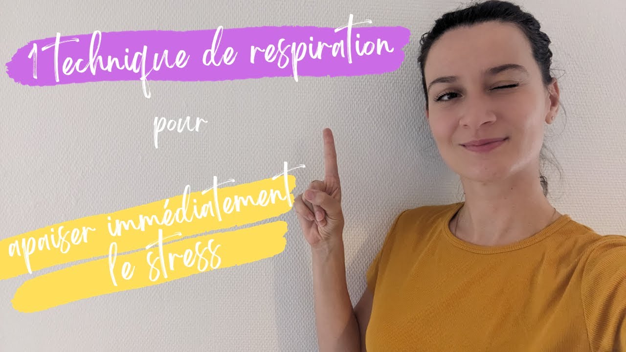 1 technique de respiration pour apaiser immédiatement le stress !