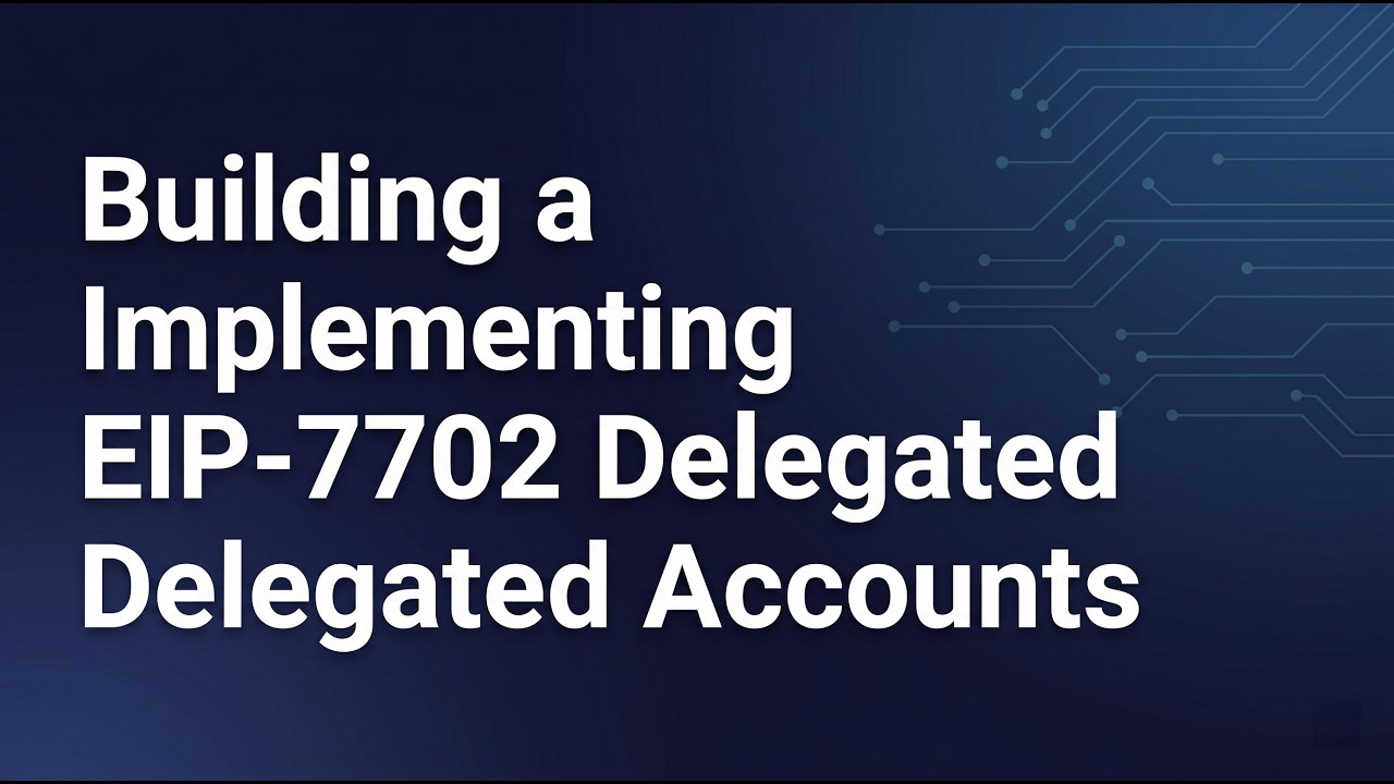 Implementing EIP-7702 Delegated Accounts