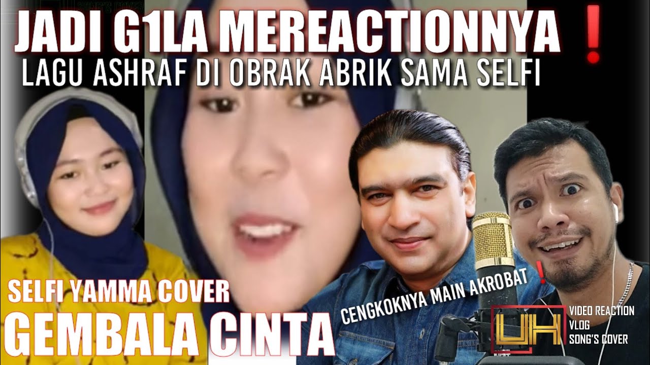 SELFI YAMMA COVER - GEMBALA CINTA (ASHRAF KHAN) | UJANG HALU REACTION