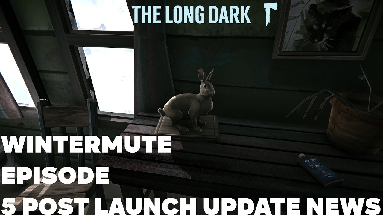 The Long Dark - Wintermute Episode 5 Post -Launch Update News