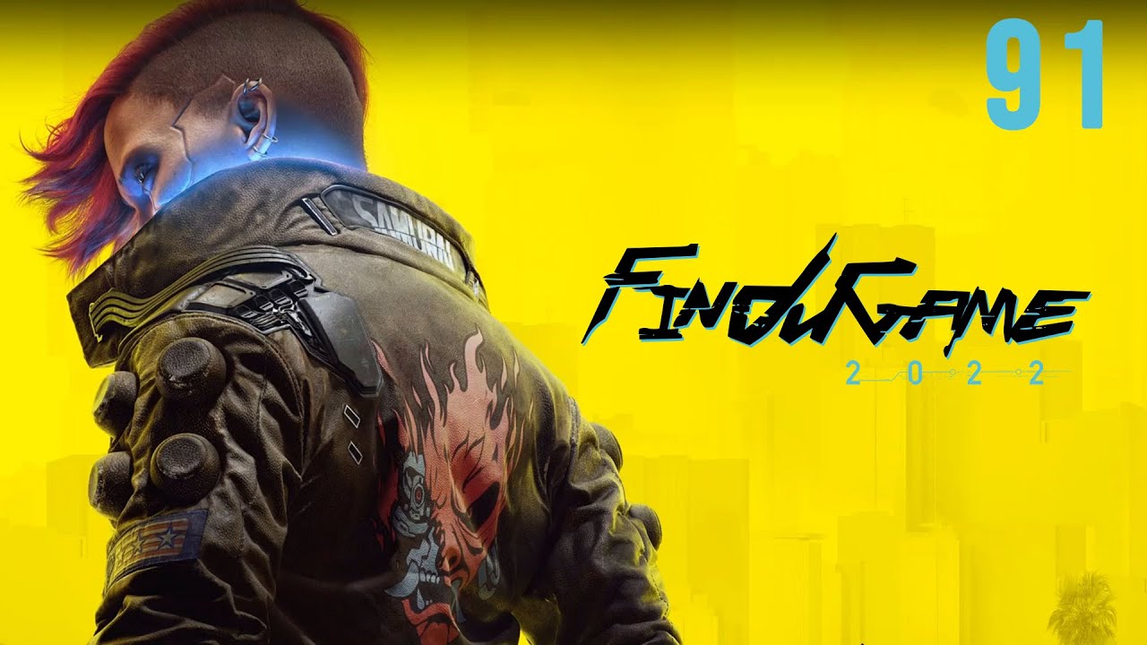 Fin Du Game - Episode 91 - Cyberpunk 2077