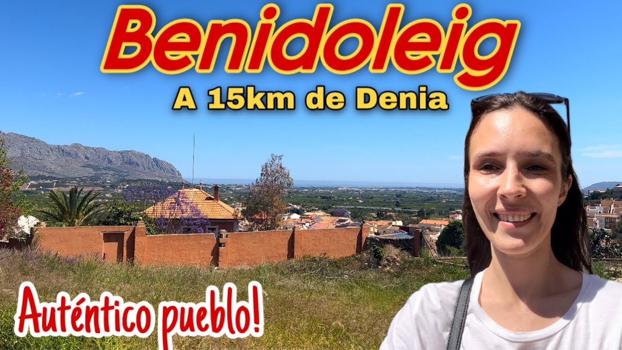 Benidoleig - Pequeño pueblo a 15km de DENIA! #emigrarconana