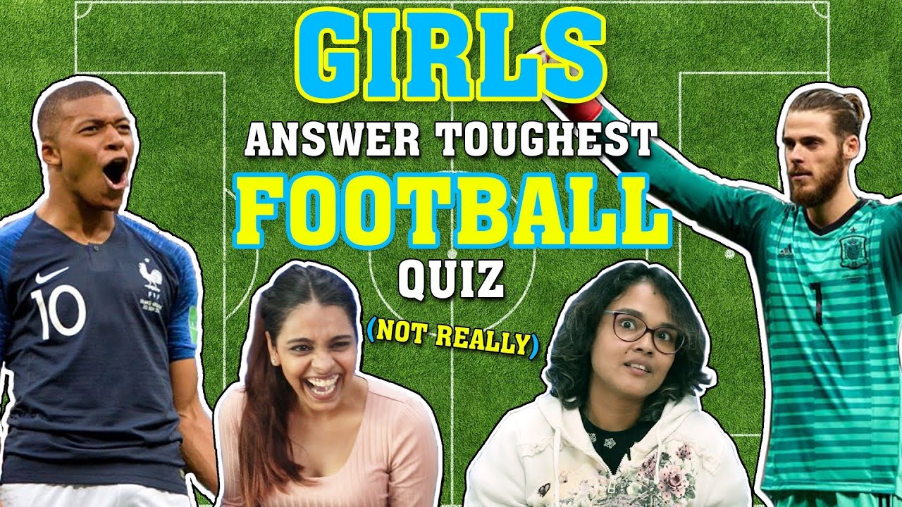 Girls Answer Toughest Football Quiz | FUNNY | 2018 FIFA World Cup Russia