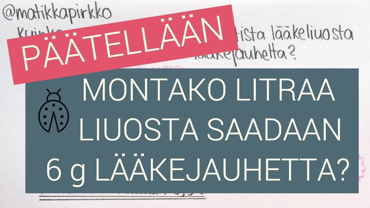 L&auml;&auml;kelaskut/liuoslaskut: Montako litraa 2 % l&auml;&auml;keliuosta saadaan 6 g l&auml;&auml;keainetta?💉// Matikkapirkko