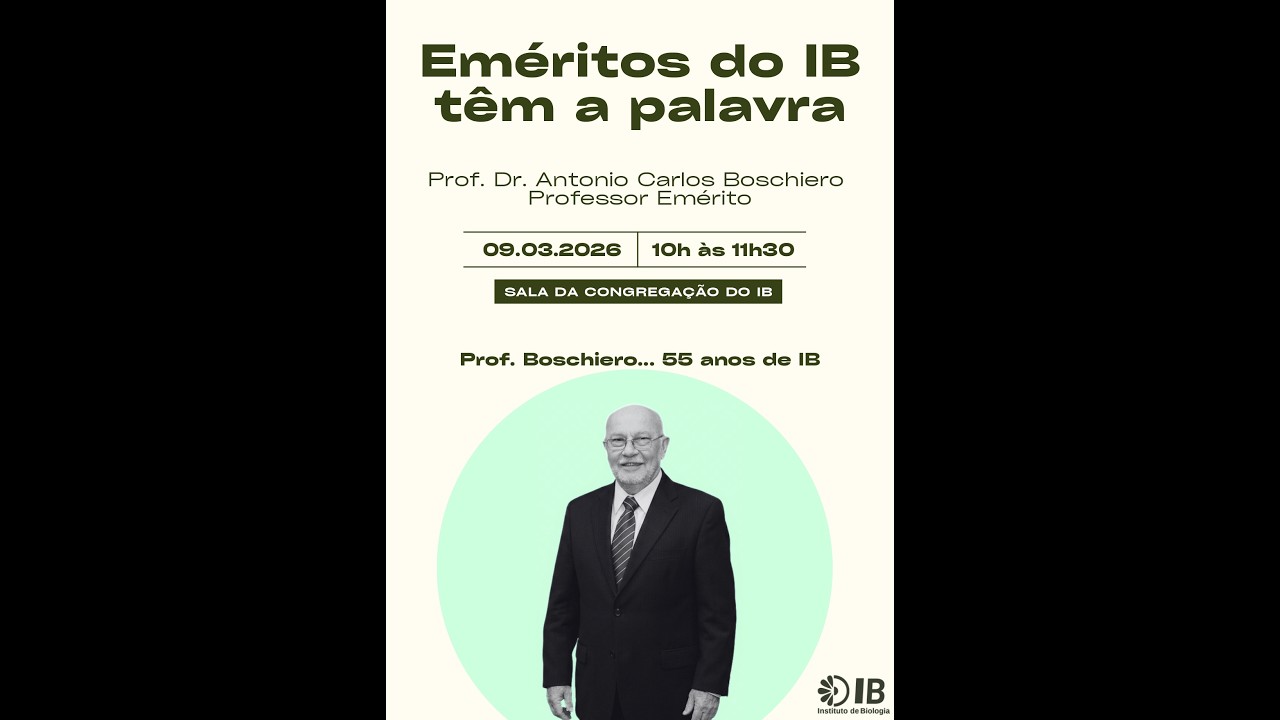 Eméritos do IB têm a palavra, com Prof. Antônio Carlos Boschiero