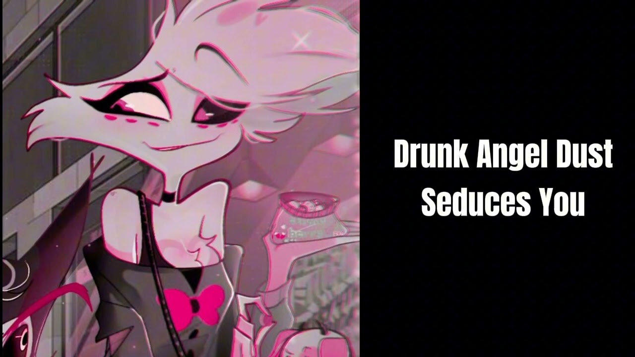 Drunk Angel Dust Seduces You (Asmr Roleplay) (Spicy)