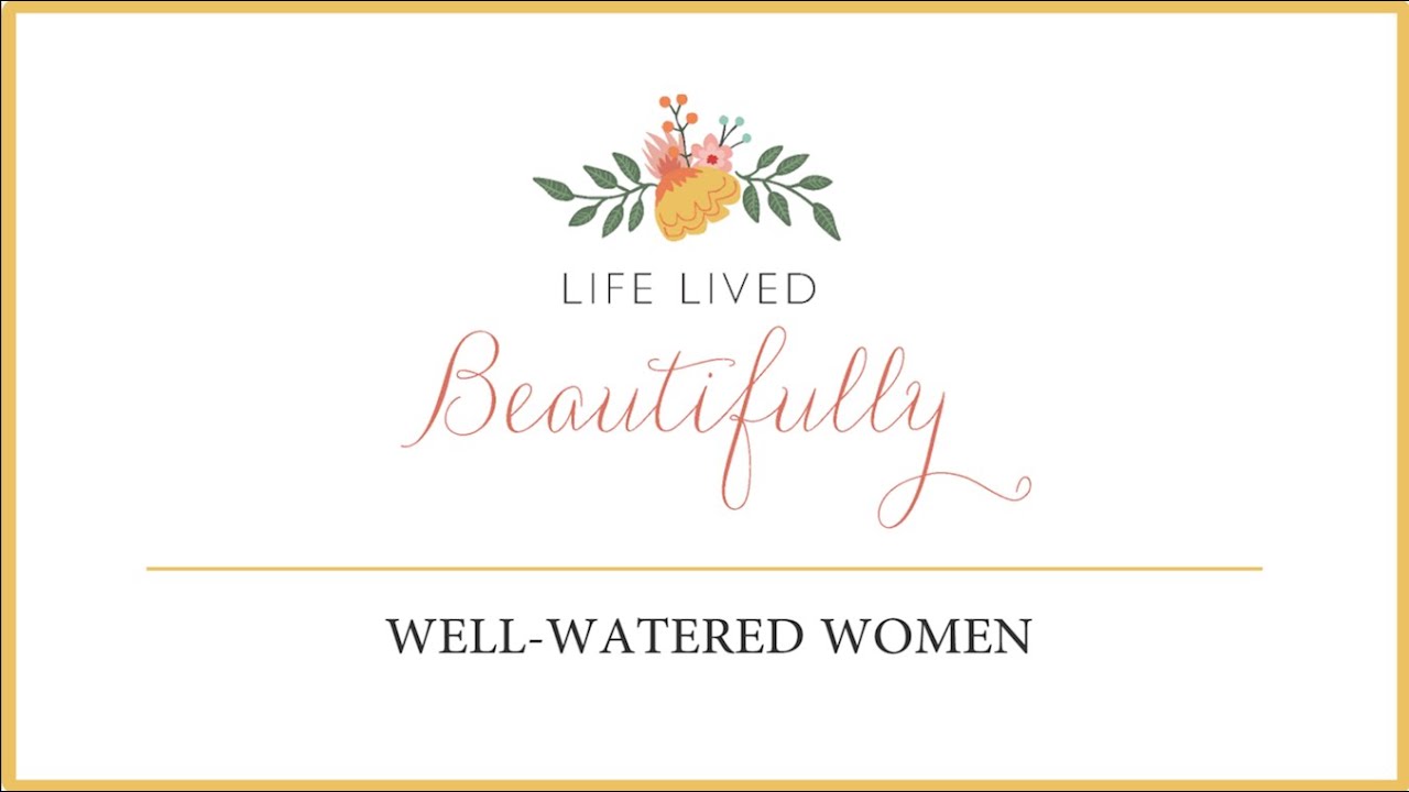 Well-Watered Women